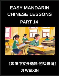 Cover Easy Mandarin Chinese Lessons (Part 14)- Fun Multiple-Answer Objective Tests for Kids and New Learners of Simplified Chinese, Easy Cognitive Games, HSK Readiness for Every Level