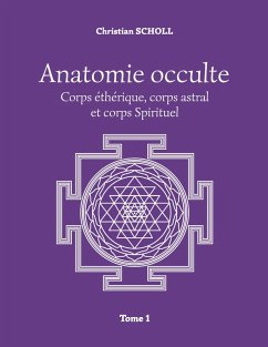 Anatomie occulte Tome 1 - Christian Scholl