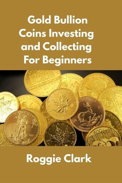 Cover Gold Bullion Coins Investing and Collecting For Beginners