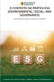 O CONTEXTO DA PRÁTICA ESG (ENVIRONMENTAL, SOCIAL, AND GOVERNANCE)
