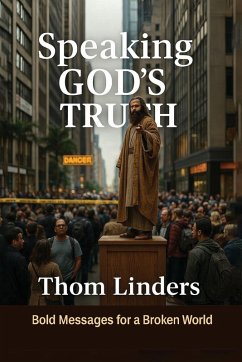Speaking God's Truth - Linders, Thom