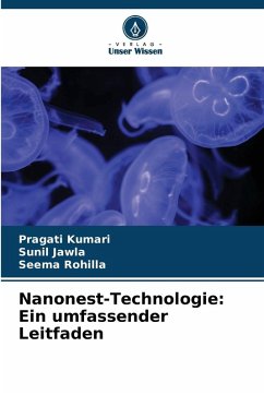 Nanonest-Technologie: Ein umfassender Leitfaden - Kumari, Pragati;Jawla, Sunil;Rohilla, Seema