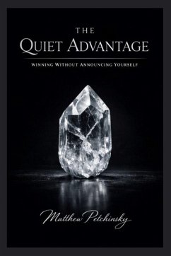 The Quiet Advantage - Petchinsky, Matthew