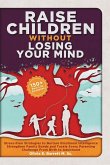 Raise Children Without Losing Your Mind