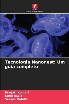 Tecnologia Nanonest: Um guia completo - Kumari, Pragati;Jawla, Sunil;Rohilla, Seema