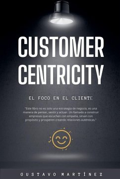 Customer Centricity - Martínez, Gustavo