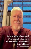 Bruce McArthur and The Serial Murders That Shook Toronto's Gay Village