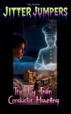 The Toy Train Conductor Haunting
