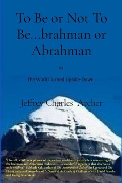 To Be or Not To Be...brahman or Abrahman - Archer, Jeffrey Charles