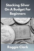 Stacking Silver On A Budget For Beginners