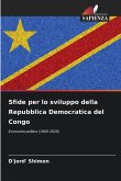 Sfide per lo sviluppo della Repubblica Democratica del Congo Sfide per lo sviluppo della Repubblica Democratica del Congo