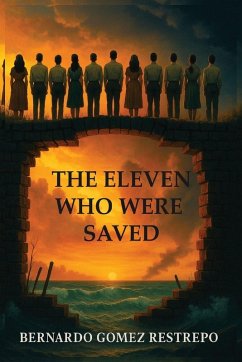 The Eleven Who Were Saved - Gomez, Bernardo