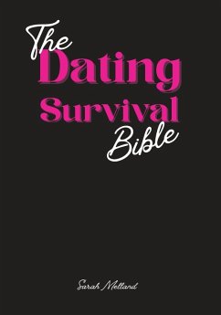 The Dating Survival Bible - Melland, Sarah
