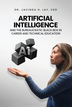 Cover ARTIFICIAL INTELLIGENCE AND THE BUREAUCRATIC BLACK BOX IN CAREER AND TECHNICAL EDUCATION
