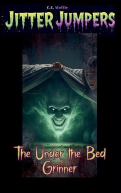 The Under the Bed Grinner - Wolfie, C. E.