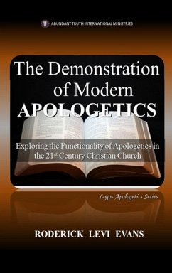 The Demonstration of Modern Apologetics - Evans, Roderick Levi