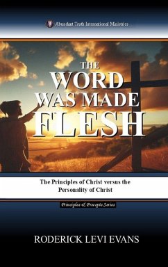 The Word Was Made Flesh - Evans, Roderick Levi
