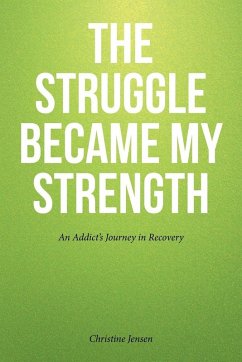 The Struggle Became My Strength - Jensen, Christine