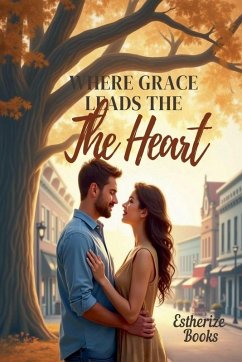 Where Grace Leads the Heart - Books, Estherize Where Grace Leads the Heart - Books, Estherize