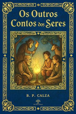 Os Outros Contos dos Seres (eBook, ePUB) - Calza, B. P.