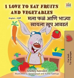 I Love to Eat Fruits and Vegetables (English Marathi Bilingual Edition)
