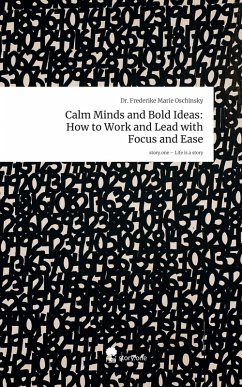 Cover Calm Minds and Bold Ideas: How to Work and Lead with Focus and Ease. Life is a Story - story.one