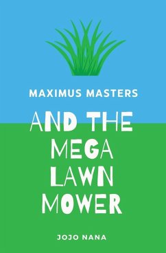 Maximus Masters and the Mega Lawn Mower - Nana, Jojo
