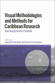 Visual Methodologies and Methods for Caribbean Research