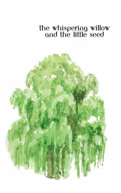The Whispering Willow and the Little Seed - Soto Lugo, Nohemi