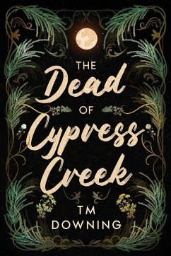 The Dead of Cypress Creek - Downing, Tm