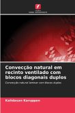 Convecção natural em recinto ventilado com blocos diagonais duplos