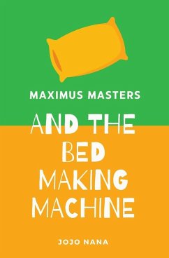 Maximus Masters and the Bed Making Machine - Nana, Jojo