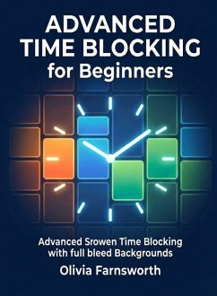 Advanced Time Blocking for Beginners - Farnsworth, Olivia