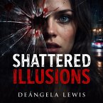 Shattered Illusions (eBook, ePUB)