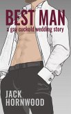 Best Man: A Gay Cuckold Wedding Story (eBook, ePUB)