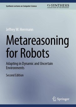 Metareasoning for Robots (eBook, PDF) - Herrmann, Jeffrey W.