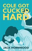 Cole Got Cucked Hard (eBook, ePUB)