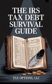 The IRS Tax Debt Survival Guide (eBook, ePUB)