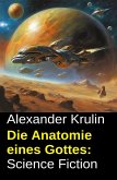 Die Anatomie eines Gottes: Science Fiction (eBook, ePUB)