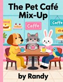 The Pet Cafe (Childrens Books, #999) (eBook, ePUB)