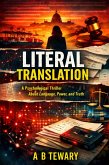 Literal Translation: A Psychological Thriller About Language, Power, and Truth (Neurodiverse Psychological Thriller, #6) (eBook, ePUB)
