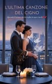 L'ultima Canzone Del Cigno (Ultra Romance) (eBook, ePUB)