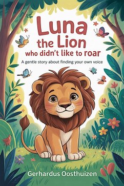 Cover Luna the Lion Who Didn't Like to Roar (eBook, ePUB)