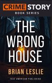 The Wrong House (Crime Story Book Series, #16) (eBook, ePUB)