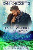The Female Warrior & The Charming Gentleman (Coleville Ranch Romances, #7) (eBook, ePUB)