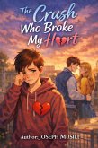 The Crush Who Broke My Heart (eBook, ePUB)