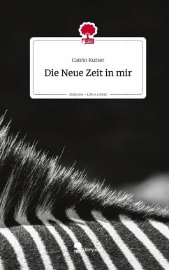 Cover Die Neue Zeit in mir. Life is a Story - story.one