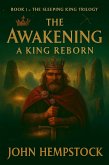 The Awakening (The Sleeping King Trilogy, #1) (eBook, ePUB) The Awakening (The Sleeping King Trilogy, #1) (eBook, ePUB)