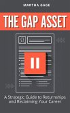 The Gap Asset: A Strategic Guide to Returnships and Reclaiming Your Career (eBook, ePUB)