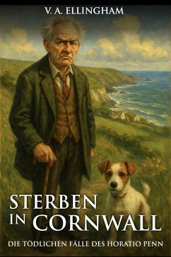 Cover Sterben in Cornwall: Die tödlichen Fälle von Horatio Penn (Idyllisch, tödlich,...britisch) (eBook, ePUB)